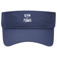 Gym And Tonic Gift Visor Hat | Artistshot