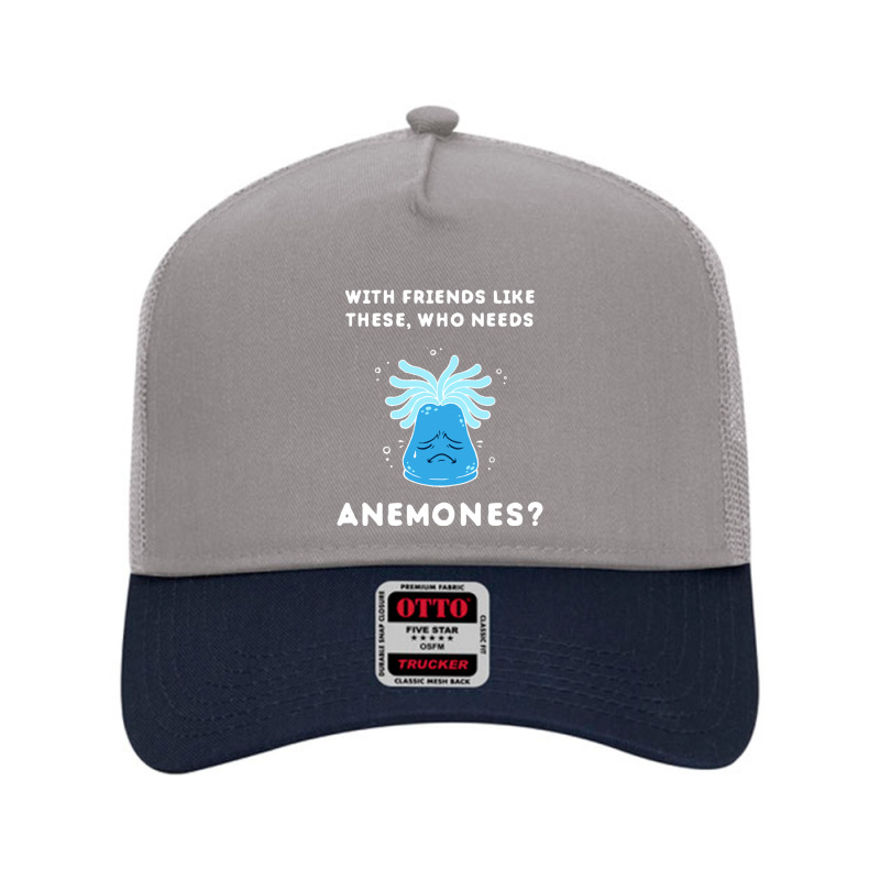 With Friends Like These, Who Needs Anemones Mesh Back Trucker Hat by cm-arts | Artistshot