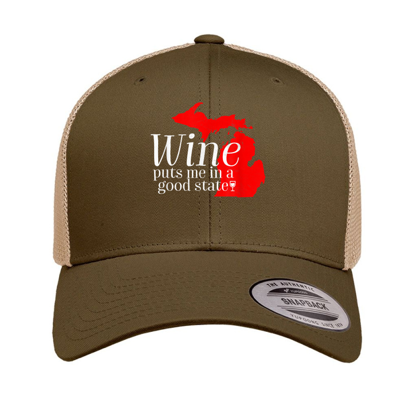 Wine Puts Me In A Good State Michigan Lover Drinking Gift T Shirt Retro Trucker Cap | Artistshot