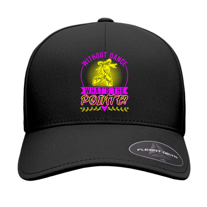 Ballet Without Dance Whats The Pointe Funny 579 Dance Seamless Cap | Artistshot