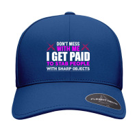 Dont Mess With Me I Get Paid To Stab People With Sharp Objects Seamless Cap | Artistshot