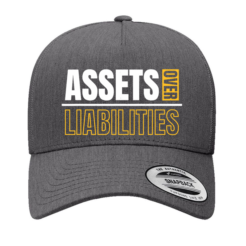 Assets Over Liabilities Yupoong Trucker Cap by ardylanda | Artistshot