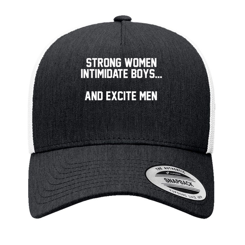 Strong Women Intimidate Boys And Excite [tb] Yupoong Trucker Cap by merdekaseja | Artistshot