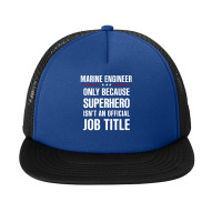 Gift For Superhero Marine Engineer Foam Snapback Hat | Artistshot