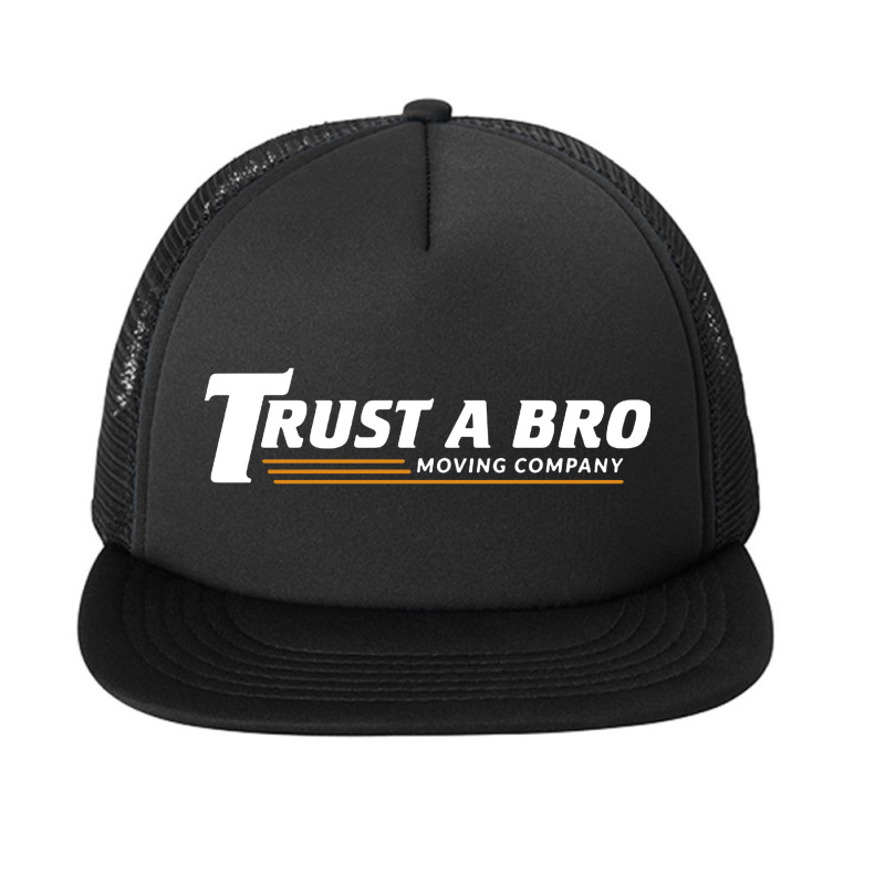 Trust A Bro Foam Snapback Hat | Artistshot