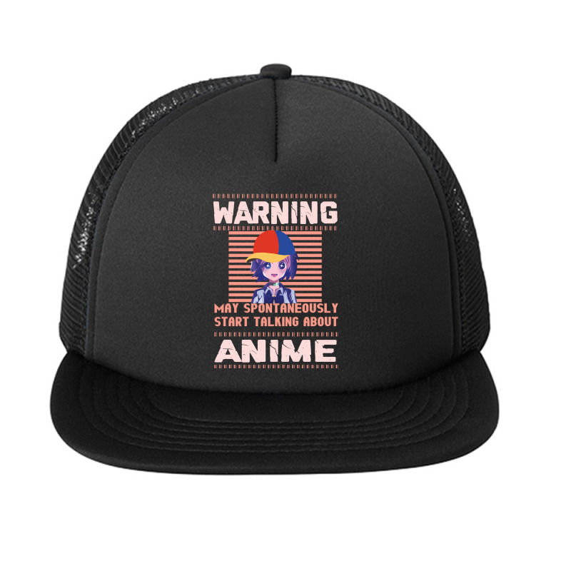 Warning May Spontaneosly Start Talking About Anime Foam Snapback Hat | Artistshot