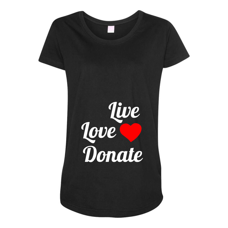 Live Love Donate White Maternity Scoop Neck T-shirt by Perfect Designers | Artistshot