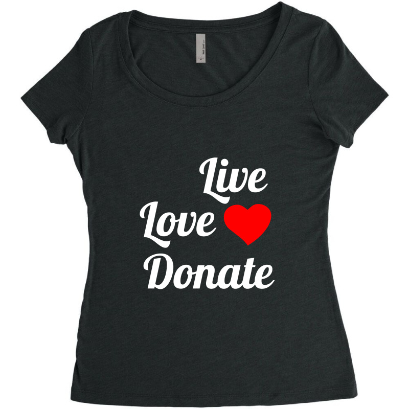 Live Love Donate White Women's Triblend Scoop T-shirt by Perfect Designers | Artistshot