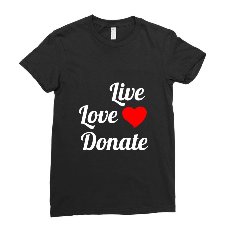 Live Love Donate White Ladies Fitted T-Shirt by Perfect Designers | Artistshot