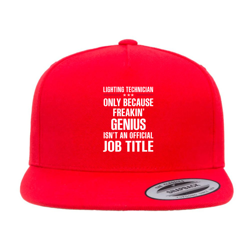 Gift For Freakin' Genius Lighting Technician 5 panel snapback cap by thanchashop | Artistshot