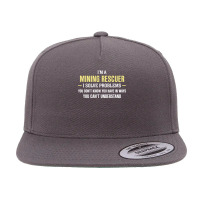 Mining Rescuer I Solve Problems Funny Gift 5 Panel Snapback Cap | Artistshot