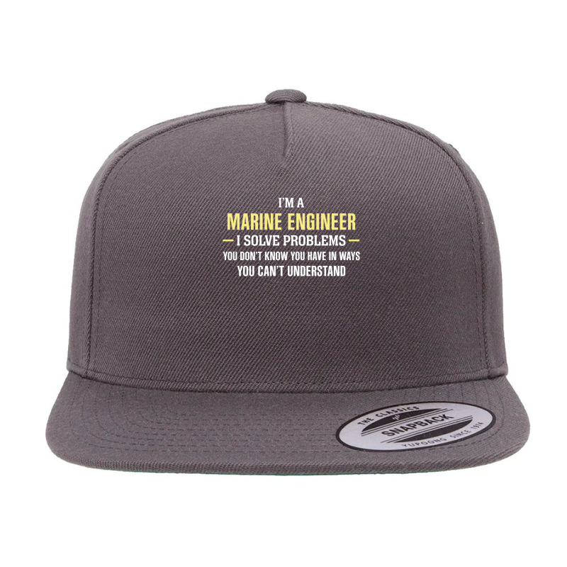 Marine Engineer I Solve Problems Funny Gift 5 panel snapback cap by thanchashop | Artistshot