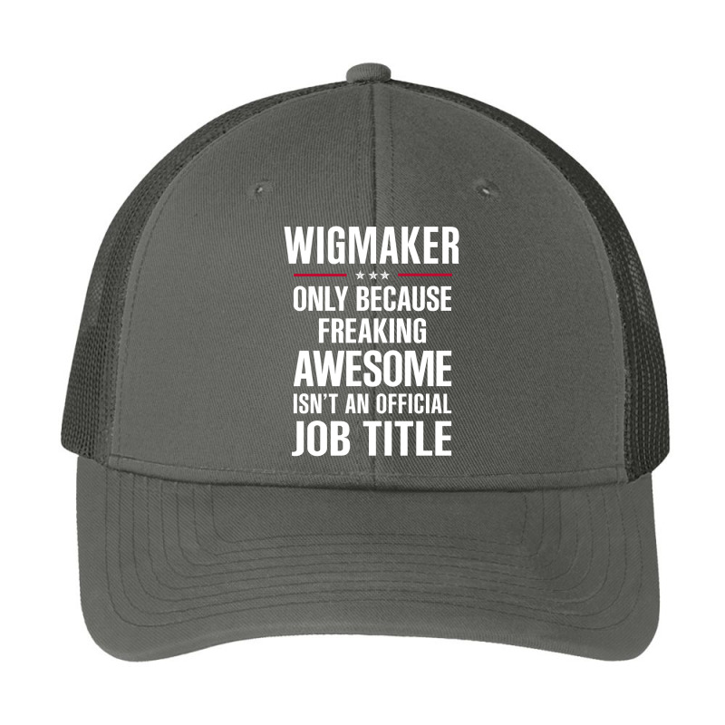 Gift For Freaking Awesome Wigmaker Pa Trucker Cap | Artistshot