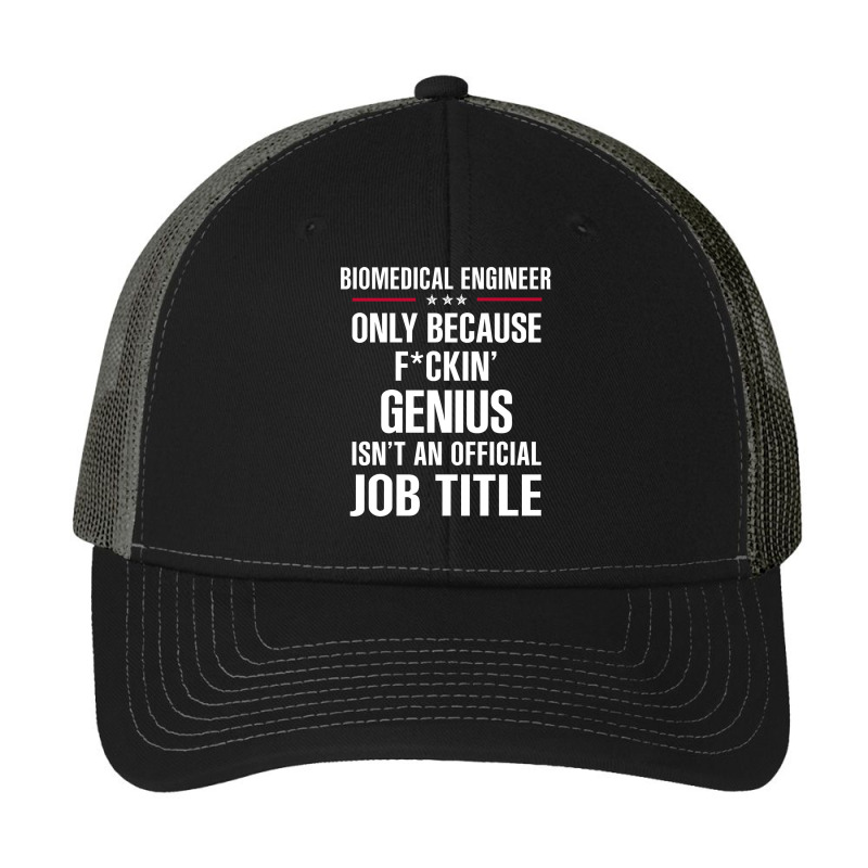 Gift For F Ckin' Genius Biomedical Engineer Pa Trucker Cap by thanchashop | Artistshot