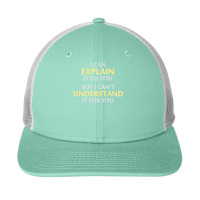 Engineer's Motto Can't Understand It For You Snapback Trucker Cap | Artistshot