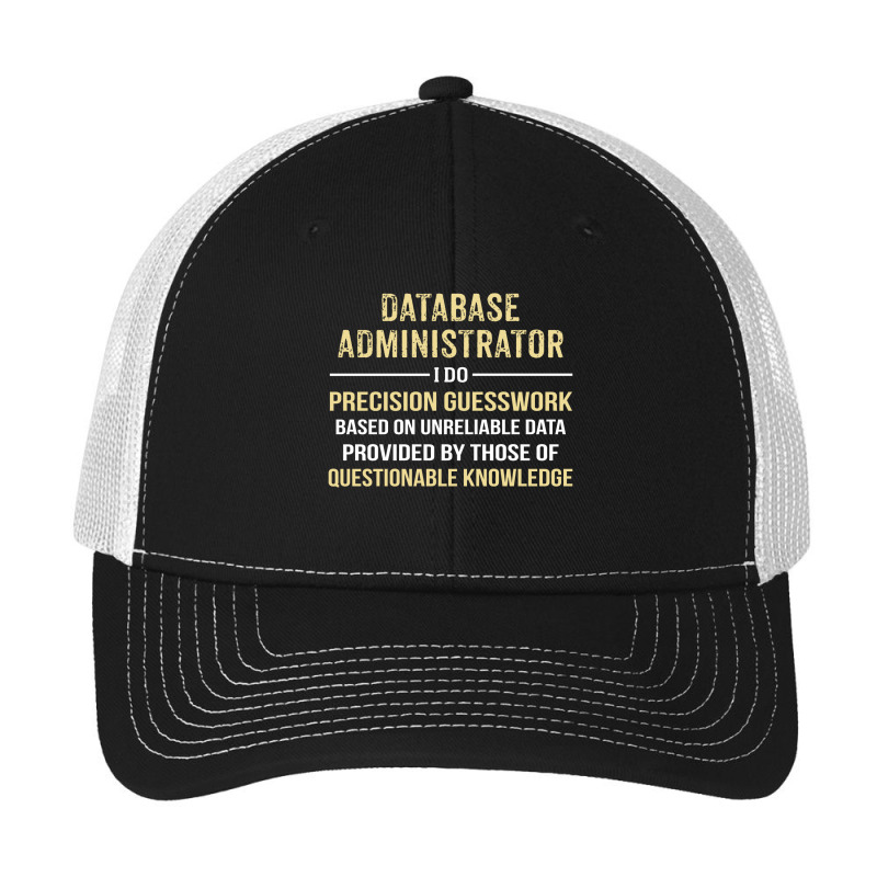 Database Administrator I Do Precision Guesswork. Funny Gift Pa Trucker Cap by thanchashop | Artistshot