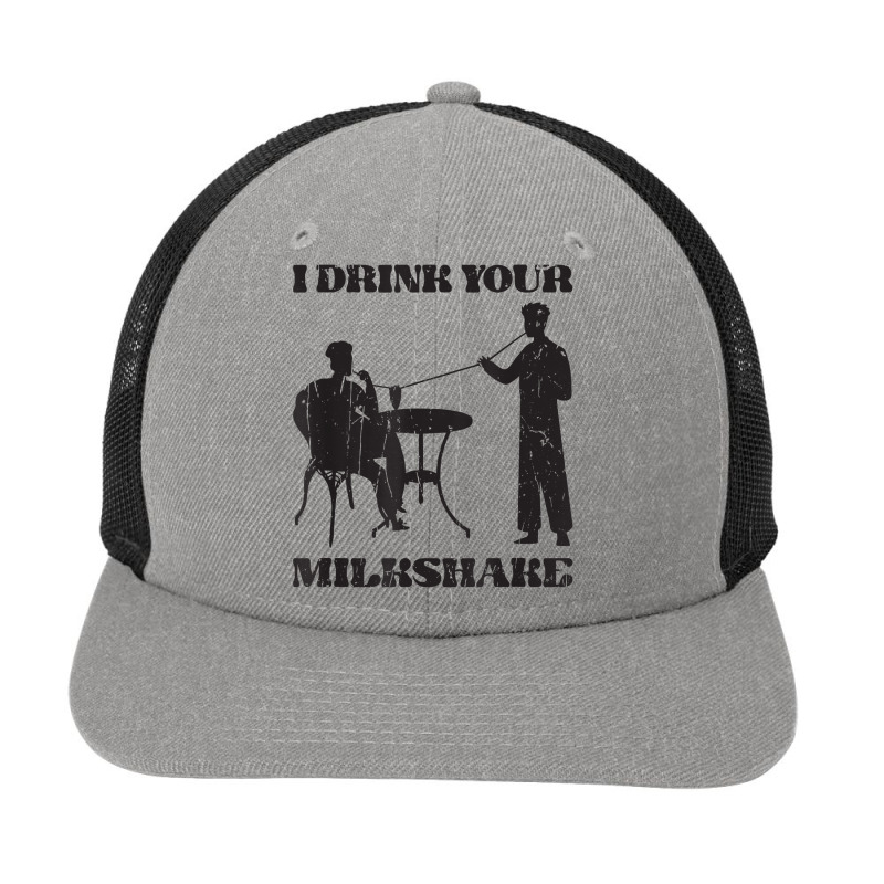 I Drink Your Milkshake   Milkshake Lover T Shirt Snapback Trucker Cap by cm-arts | Artistshot