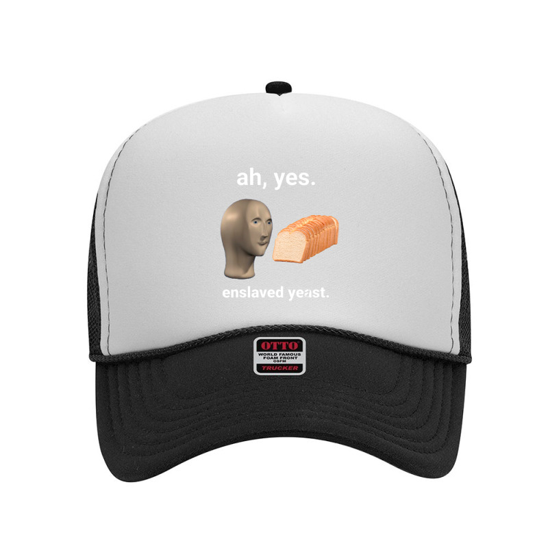 Ah Yes Enslaved Yeast Dank Foam Trucker Hat by cm-arts | Artistshot