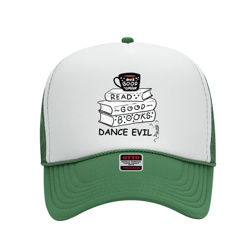 Read Books Drink Coffee Fight Evil Foam Trucker Hat by cm-arts | Artistshot