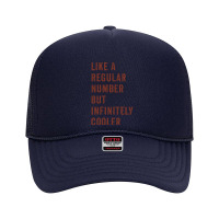 Pi Like A Regular Number But Infinitely Cooler  (8) Foam Trucker Hat | Artistshot