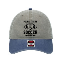 People Think I'm Nice Untile They Next To Me At A Soccer Game Dyed Cap | Artistshot