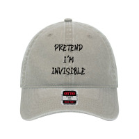 Pretend Im Invisible T  Shirt Pretend I'm Invisible T  Shirt Dyed Cap | Artistshot