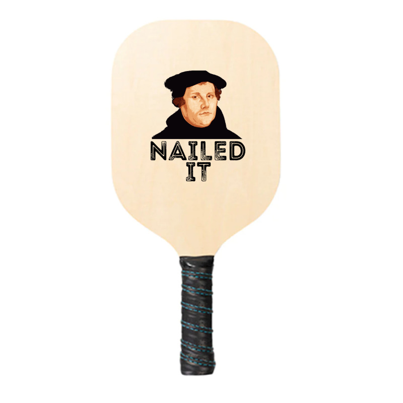 Martin Luther Nailed It 500th Reformation Day Protestant Pullover Hood Pickleball Paddle | Artistshot