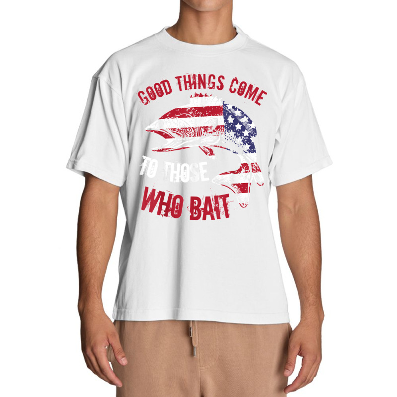 Funny Fishing Phrase Good Things Come To Those Who Bait Urban Heavy T-shirt | Artistshot