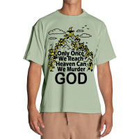 Only Once We Reach Heaven Can We Murder God Urban Heavy T-shirt | Artistshot