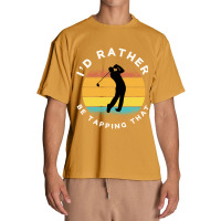 Funny Golf I'd Rather Be Tapping That Urban Heavy T-shirt | Artistshot