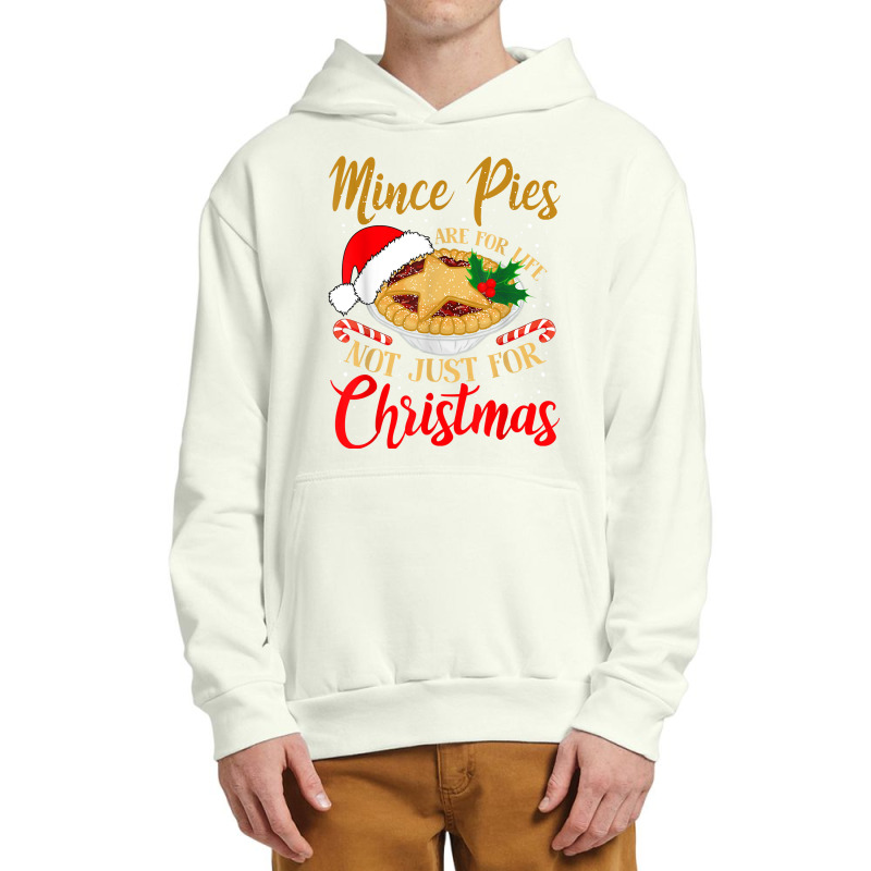 Mince Pies Are For Life Not Just For Christmas Pajama T Shirt Urban Pullover Hoodie by luckenbg | Artistshot