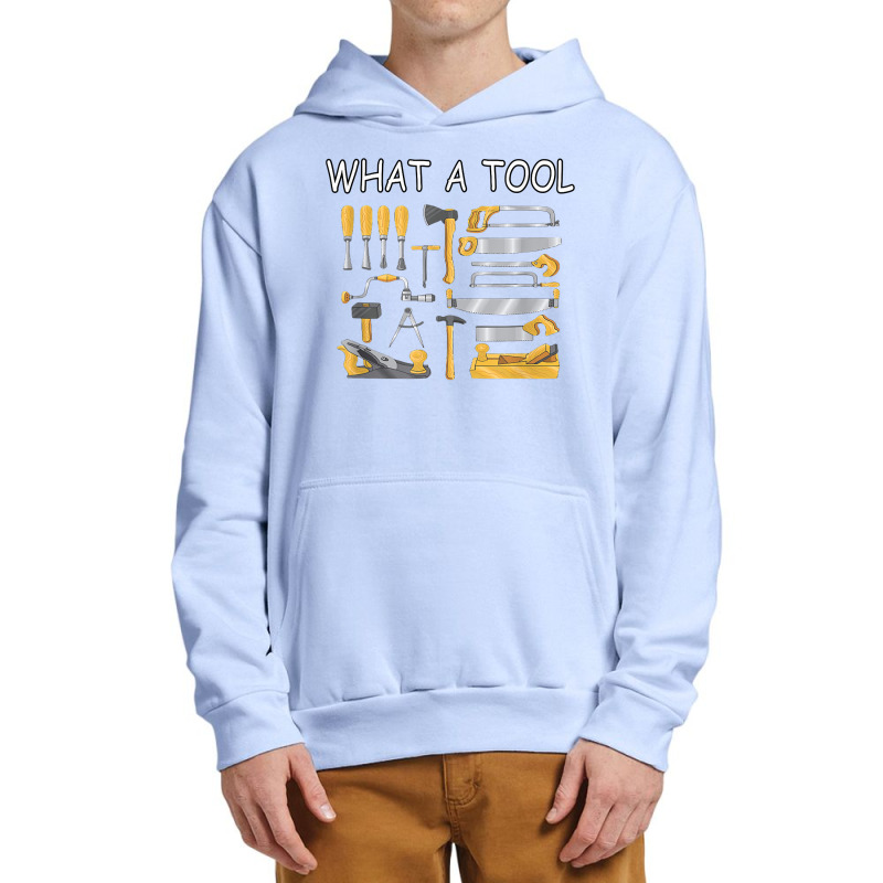 What A Tool Woodworking Carpentry Funny Humor T Shirt Urban Pullover Hoodie | Artistshot