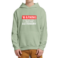 Warning Spontaneously Talks About Astronomy Teacher Urban Pullover Hoodie | Artistshot