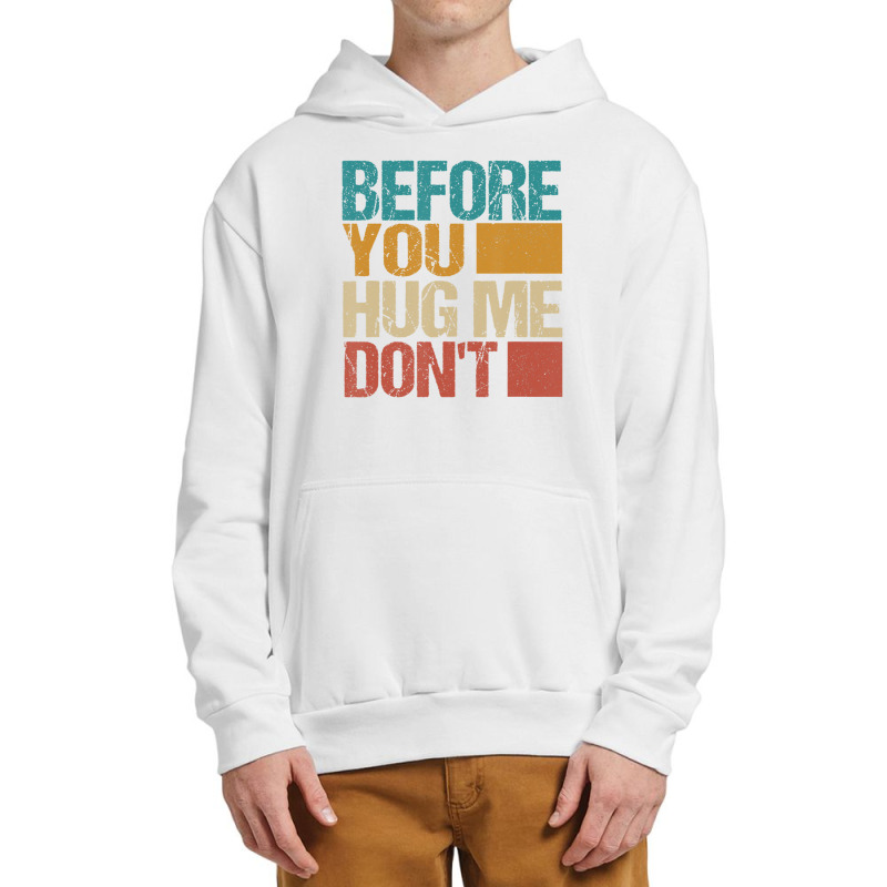 Before You Hug Me Don't Sarcastic Vintage Urban Pullover Hoodie | Artistshot