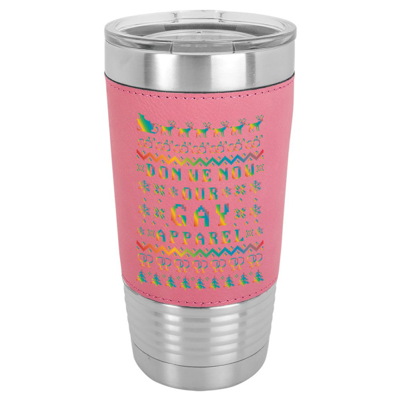 Don We Now Our Gay Apparel Lgbt Ugly Christmas Sweater   Hol Leatherette Tumbler | Artistshot