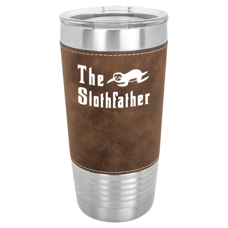 The Slothfather Sloth Father Dad Humor Fathers Day Leatherette Tumbler | Artistshot