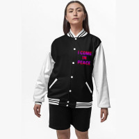 I Come In Peace Bomber Jacket | Artistshot