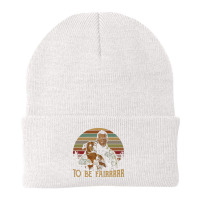 Letterkenny Tribute To Be Fair Ceramic Beanie | Artistshot