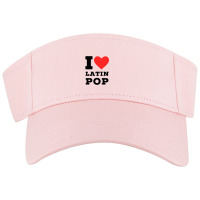 I Love Latin Pop Visor Hat | Artistshot