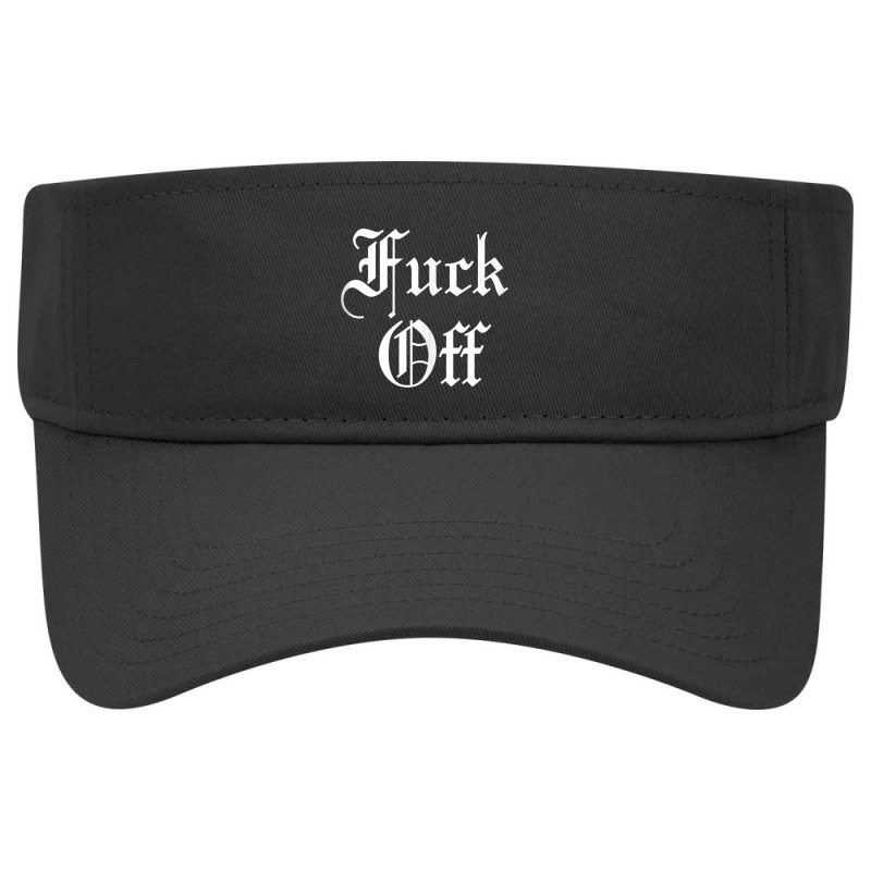 F Off   Fuck Off Tee   Funny Sarcastic Humor For Men & Women Tank Top Visor Hat | Artistshot