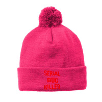 Serial Bug Killer Exterminator Pest Control For Fans Pom Pom Beanie | Artistshot