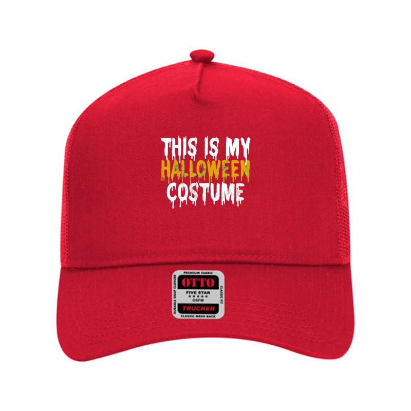 This Is My Halloween Costume Last Minute Halloween Costume Mesh Back Trucker Hat | Artistshot