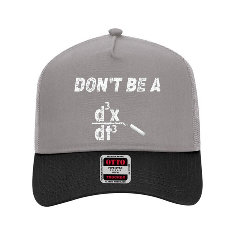 Dont Be A Third Derivative Jerk Math Student Teacher Gift Fu Mesh Back Trucker Hat by Bestshirt | Artistshot