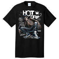 Hot Drip Basic T-shirt | Artistshot