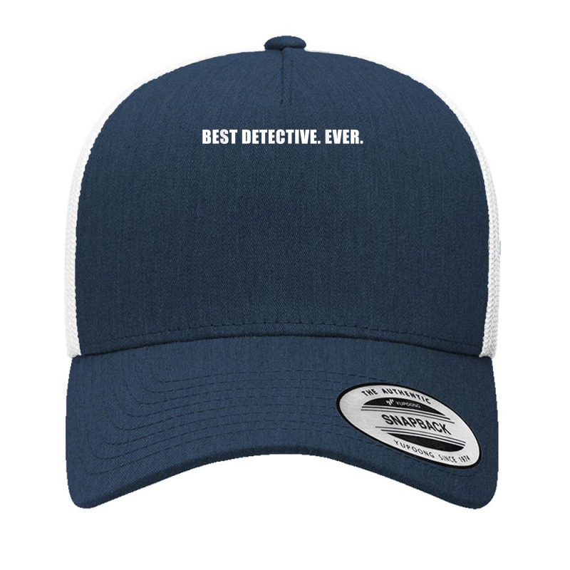 Best Detective Ever Private Investigator Investigation T Shirt Yupoong Trucker Cap by AshleyPenez | Artistshot