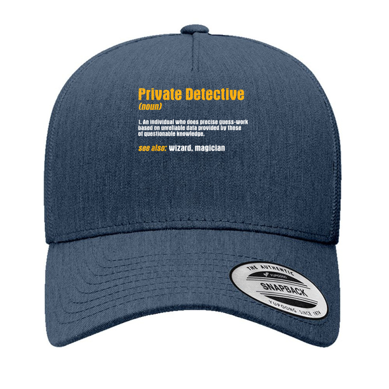 Funny Private Detective Gift T Shirt Yupoong Trucker Cap by AshleyPenez | Artistshot