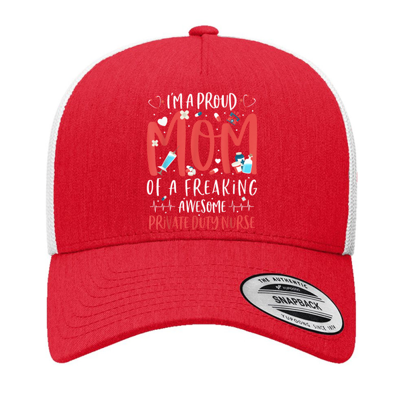 Proud Mom Of A Freaking Awesome Private Duty Mothers Day T Shirt Yupoong Trucker Cap by MoczoTenleigh | Artistshot