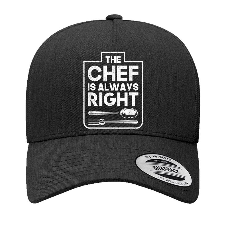 The Chef Is Always Right Private Sous Chef Party T Shirt Yupoong Trucker Cap by AshleyPenez | Artistshot