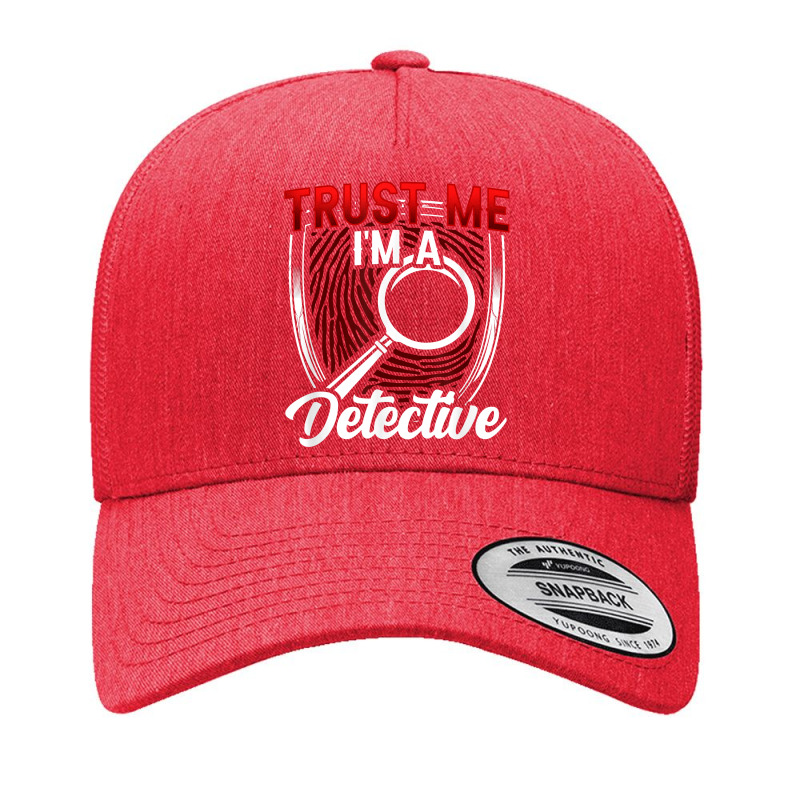 Trust Me I'm A Detective Private Detective Spy Investigator T Shirt Yupoong Trucker Cap by AshleyPenez | Artistshot