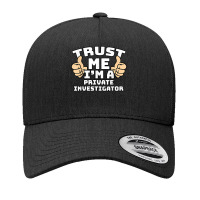 Trust Me I'm A Private Investigator Thumbs Up Job T Shirt Yupoong Trucker Cap | Artistshot